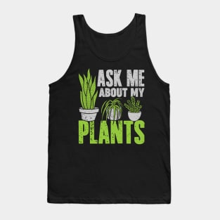 Ask Me About My Plants Gardening Gardener Gift Tank Top